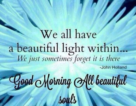 Good Morning All Beautiful Souls good morning good morning images good morning pic good morning quotes and sayings Soul Searching Quotes, Good Morning Beautiful Souls, Quotes And Pictures, Good Morning Massage, Good Morning Wednesday, Purpose Of Life, Motivational Success, Beautiful Thoughts, Good Morning All