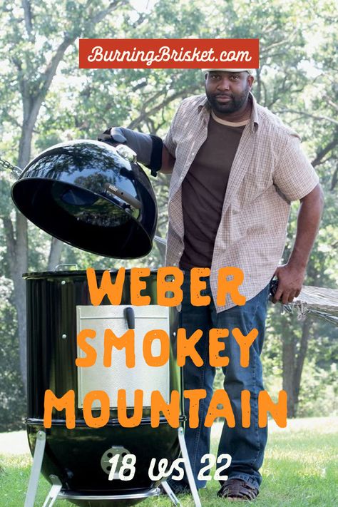 Weber Smokey Mountain 18 vs 22 Weber Smokey Mountain, Anyone Can Cook, Barbecue Smoker, Smokey Mountain, The Right Stuff, Grilling, At Home