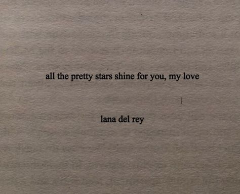 Lana Tattoo Lyrics, Lana Del Rey Poems, Lana Del Rey Lyrics Aesthetic, Music Lyrics Aesthetic, Lana Lyrics, Pretty Stars, Lana Del Rey Quotes, You My Love, Lana Del Rey Lyrics