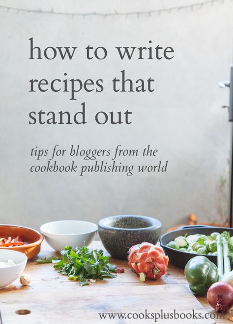 A cookbook literary agent's advice on how to write recipes that stand out from the millions of recipes available online, so that you get even more readers and attract attention from top agents and media! Writing A Cookbook Ideas, Cookbook Writing Tips, Recipe Writing Ideas, Online Recipe Book, How To Write Recipes, How To Write A Recipe Book, How To Create Recipes, Write A Cookbook, Recipe Book Photography