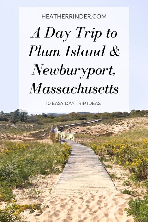 10 Easy Day Trip Ideas for Plum Island and Newburyport, Massachusetts — HEATHER RINDER Plum Island Massachusetts, New England Day Trips, Nantucket Aesthetic, Newburyport Massachusetts, Nantucket Style Homes, Day Trip Ideas, Plum Island, Massachusetts Travel, Nantucket Style