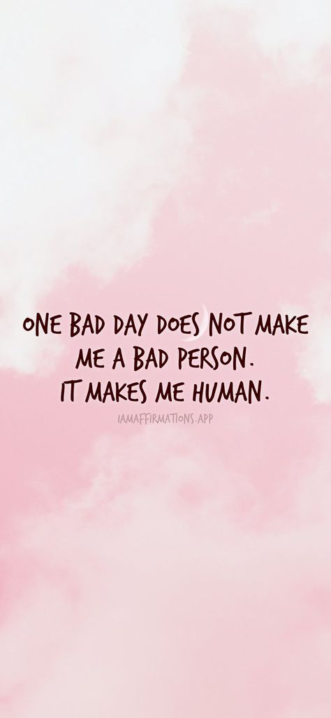 One bad day does not make me a bad person. It makes me human. From the I am app: https://iamaffirmations.app/download You’re Not A Bad Person, I Am Not A Bad Person, I’m Not A Bad Person Quotes, I Am A Bad Person, I'm A Bad Person, Am I A Bad Person Quotes, Comfort Playlist, Am I A Bad Person, Good Person Quotes