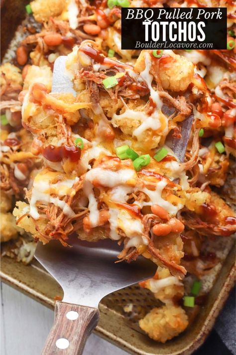 BBQ Pulled Pork Totchos recipe (Tater Tot Nachos) | Boulder Locavore®