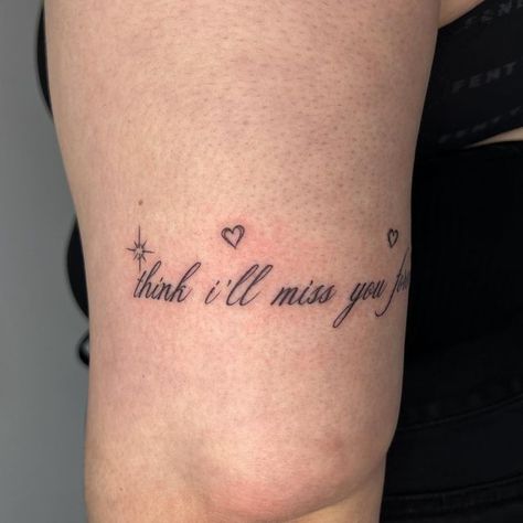 Tattoos For Missing Someone, Think I’ll Miss You Forever Tattoo, Just Like Heaven Tattoo, Miss You Tattoo, Ldr Tattoo, Lana Tattoo, Lana Del Rey Tattoos, Lana Del Rey Tattoo, 44 Tattoo