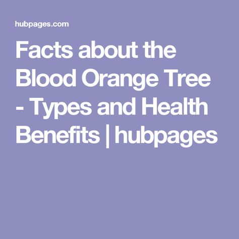 Facts about the Blood Orange Tree - Types and Health Benefits | hubpages Orange Health Benefits, Benefits Of Oranges, Orange Peel Tea, Orange Peels Uses, Getting Rid Of Gas, Dried Orange Peel, Food Benefits, Kombucha Tea, Healing Herbs