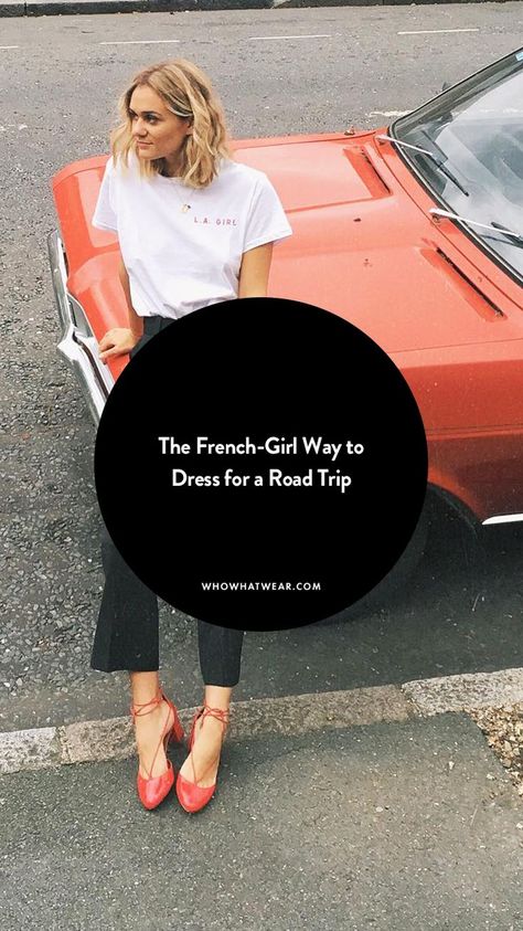 The French-Girl Way to Dress for a Road Trip | Who What Wear Road Trip Outfit Fall, Summer Road Trip Outfit, Road Trip Outfit Summer, Trip Outfit Summer, France Train, Girls Roadtrip, Road Trip Outfit, Trip Outfit, Travel Capsule