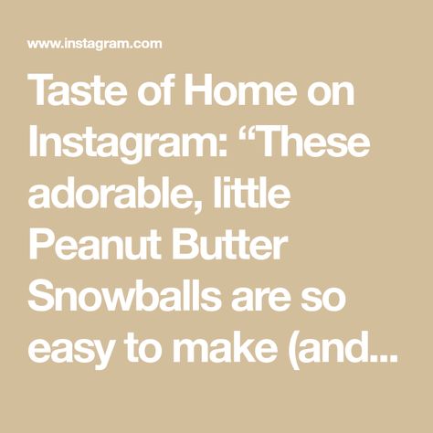 Taste of Home on Instagram: “These adorable, little Peanut Butter Snowballs are so easy to make (and eat). Click the link in our profile to get the full recipe.…” Peanut Butter Snowballs, Taste Of Home, Christmas Recipes, Christmas Food, Click The Link, Peanut Butter, Peanut, Butter, Christmas