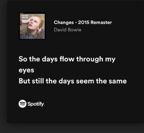 Changes David Bowie Lyrics, David Bowie Lyrics Aesthetic, Changes David Bowie, Bowie Lyrics, David Bowie Lyrics, Changes Lyrics, Lyrics Deep, Bowie Quotes, Real Lyrics