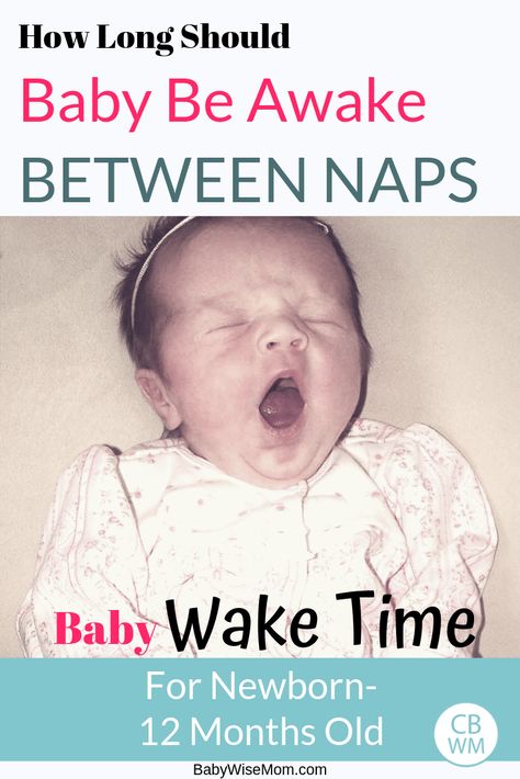 How long should baby be awake between naps. Baby wake time for newborn to 12 months old. How to get your baby to take great naps. How long baby should be awake at each age and how to know the signs that baby is ready for sleep. Baby Wise, Newborn Schedule, Baby Routine, Newborn Needs, Baby Help, Baby Schedule, Baby Sleep Schedule, Baby Nap, Help Baby Sleep