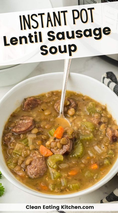 Lentil Soup With Sausage, Pressure Cooker Lentils, Healthy Sausage Recipes, Instant Pot Lentil Soup, Clean Eating Diet Recipes, Lentil Potato Soup, Lentil Sausage Soup, Soup With Sausage, Paleo Soups