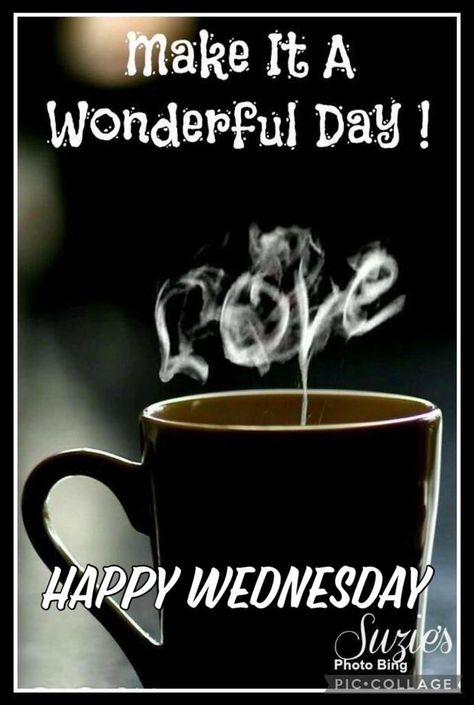 Coffee Wednesday, Wednesday Coffee, Wonderful Wednesday, Happy Wednesday, Wonderful Day, Coffee Quotes, Morning Quotes, Coffee Tea, Wonder