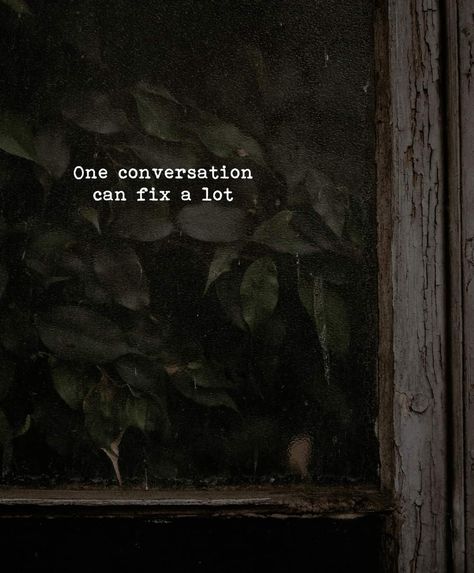 Not always A Small Talk Can Fix A Lot, One Conversation Can Fix A Lot, Conversation Quotes Relationships, Conversation Quotes, Want Quotes, Unforgettable Quotes, Profound Quotes, Reading Between The Lines, Lines Quotes