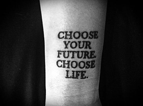 I'm definitely having this inked somewhere on my body. Trainspotting is one of the most influential books/films of my life, and I have the quote memorized. "Choose life!" Choose A Life Trainspotting Tattoo, Choose Your Life Trainspotting Tattoo, Trainspotting Tattoo Ideas, Trainspotting Tattoo, Bff Tats, Tattoo Calligraphy, Tattoo 2017, Choose Your Life, Norse Tattoo