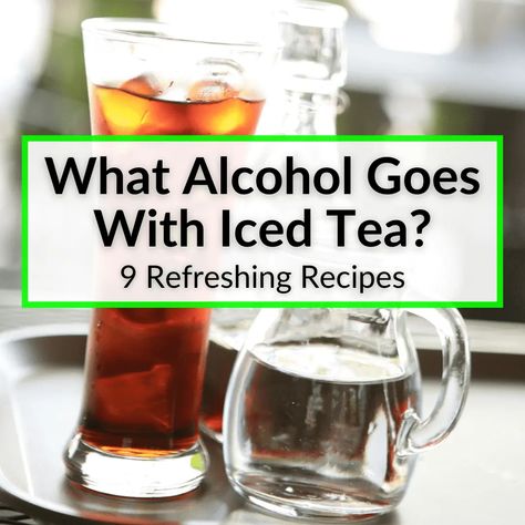 Wondering what alcohol goes with iced tea? A surprising number of alcohols can pair well with iced tea. I list 6 of the most common below, along with 9 recipes... Ice Tea Alcohol Drinks, Hard Iced Tea Recipe, Whiskey Iced Tea, Diy Twisted Tea, Ice Tea Cocktails Alcohol, Tea And Alcohol Drinks, Homemade Twisted Tea Recipe, Alcoholic Tea Drinks, Iced Tea Alcohol Drinks