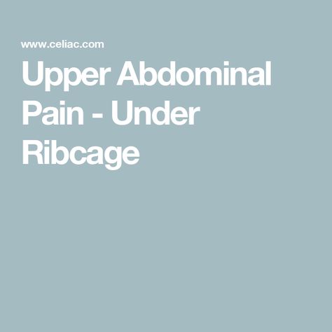 Upper Abdominal Pain - Under Ribcage Rib Pain, H Pylori, Upper Back Pain, Disease Symptoms, Sides For Ribs, Irritable Bowel, Migraine Headaches, Stomach Pain, Abdominal Pain