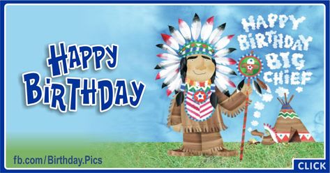 - Sending this Happy Birthday Big Chief card, I wish you a happy birthday. On the picture on this card, I congratulate the Great Chef's birthday. I am wishing you a wonderful time ahead. Happy Birthday! Native American Sayings, American Sayings, Happy Birthday Song Video, Birthday Songs Video, Romantic Funny, Big Chief, Birthday Brother, Native Culture, Free Birthday Card