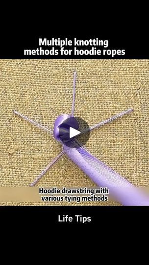 36K views · 1.4K reactions | multiple knotting methods for hoodie ropes#tiktok #fyp #lifetips | DL-Life Tips | DL-Life Tips · Original audio Tiktok Fyp, Diy Tips, Life Tips, Sewing Tips, Ribbon Flowers, Scarfs, Sewing Hacks, Life Hacks, Ribbon