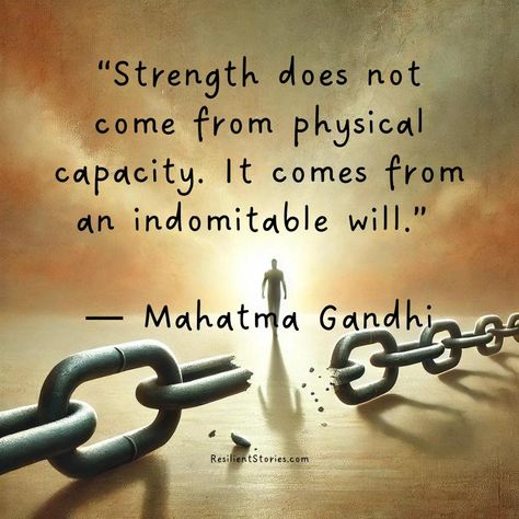 "Strength does not come from physical capacity. It comes from an indomitable will." Mahatma Gandhi Nice Poems, Willpower Quotes, Quotes To Lift Your Spirits, Inner Strength Quotes, When The Going Gets Tough, S Words, Strength Quotes, True Strength, Lost Hope