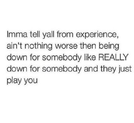 Play Too Much Quotes, Quotes About Getting Played By A Guy, When They Play With Your Feelings, Playing Both Sides Quotes, Got Played Quotes, Play With Me Quotes, Being Played Quotes, Getting Played Quotes, Playing With My Feelings