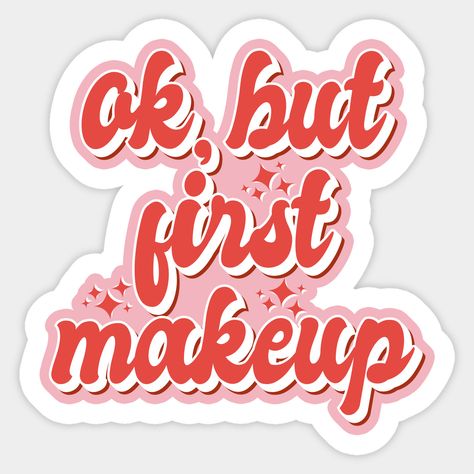 Ok but first makeup Aesthetic Pink Red Girly Retro 90s Pin up -- Choose from our vast selection of stickers to match with your favorite design to make the perfect customized sticker/decal. Perfect to put on water bottles, laptops, hard hats, and car windows. Everything from favorite TV show stickers to funny stickers. For men, women, boys, and girls. Makeup Stickers Aesthetic, Laptop Sticker Inspo Aesthetic, Girly Stickers Aesthetic, Makeup Stickers Printable, Retro Stickers Printable, Stickers Makeup, Girly Stickers, Books Stickers, Retro Stickers