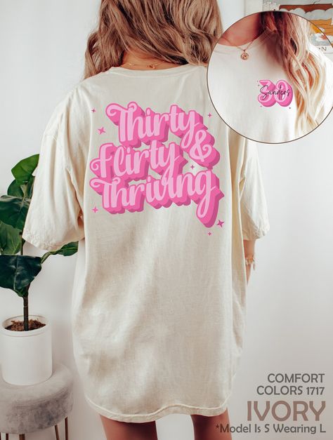 30th Birthday Outfit Ideas For Women, 30th Birthday Tshirt, 30th Birthday Outfit, Thirty Flirty And Thriving, 30th Birthday Shirts, Birthday Outfit For Women, 30 Birthday, 30th Birthday Gift, Garment Industry