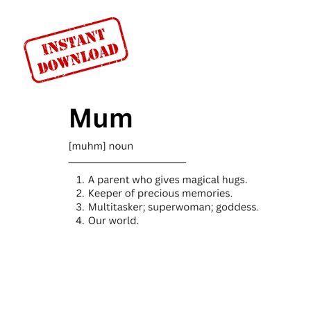 🌼 Celebrate the incomparable love for your mum with our unique and lovely Mum Definition SVG File! 💖 This special download is more than just a gift; it's an expression of your heartfelt appreciation for the extraordinary woman in your life. Surprise your mum with a touching gesture that will leave her feeling cherished and loved. Mum Definition, Magical Images, Instant Gratification, Your Mum, Extraordinary Women, Decor Pieces, Instant Download Printable, Svg Files, Svg File