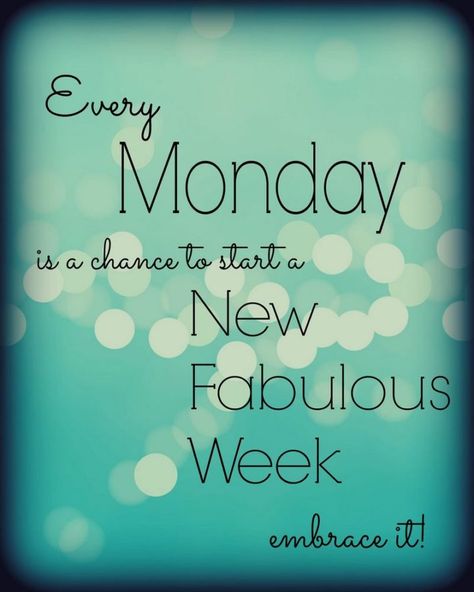 45 Inspirational Monday Quotes - "Every Monday is a chance to start a new fabulous week. Embrace it!" - Unknown Monday Work Quotes, Montag Motivation, Monday Inspirational Quotes, Happy Monday Quotes, Monday Morning Quotes, Positive Quotes For Work, Monday Motivation Quotes, Monday Memes, Monday Humor