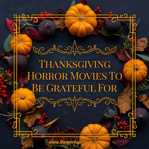 The Spooky Vegan: 4 Thanksgiving Horror Movies To Be Grateful For Horror Thanksgiving, Spooky Thanksgiving, Halloween Horror Nights Hollywood, Thanksgiving Movie, Holiday Horror, Daydream Nation, Horror Movies List, Halloween Playlist, Creepy Christmas