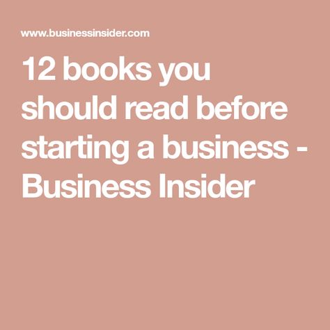 12 books you should read before starting a business - Business Insider Before Starting A Business, Direct Selling Companies, 12 Books, Starting A Company, Job Info, Creating A Business Plan, Books You Should Read, Work From Home Opportunities, Accounting And Finance