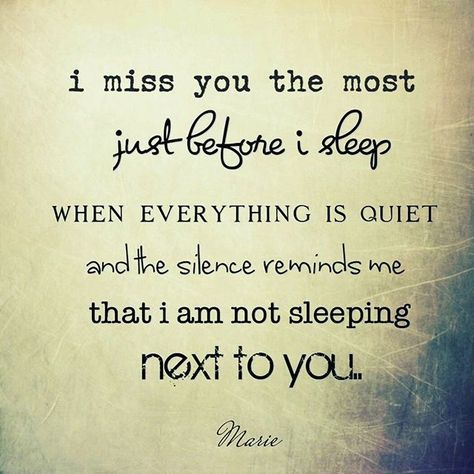 I miss you the most just before i sleep. the silence reminds me that i am not sleeping next to you.  #love #quote #poetry Wish I Was Sleeping Next To You Quotes, Miss Sleeping Next To You Quotes, Are You Going To Sleep, Sleep Next To You Quotes, I Miss You At Night Quotes, Cant Sleep Thinking Of You, Wish I Was Sleeping Next To You, Sleep With You Quotes, Can't Sleep Without You