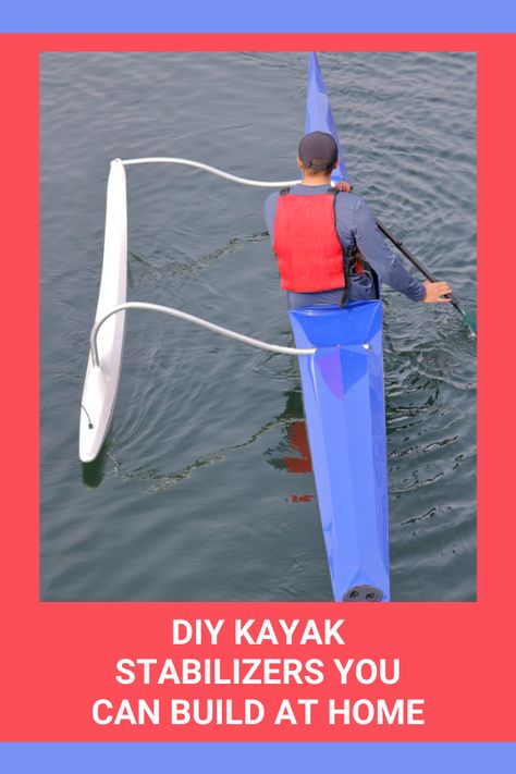 5 DIY Kayak Stabilizers You Can Build At Home - Kayak Help Kayak Stabilizer Diy, Kayak Outriggers, Pvc Connectors, Kayak Seats, Kayak Accessories, Fishing Rod Holder, Ocean Fishing, Kayak Fishing, Water Sports