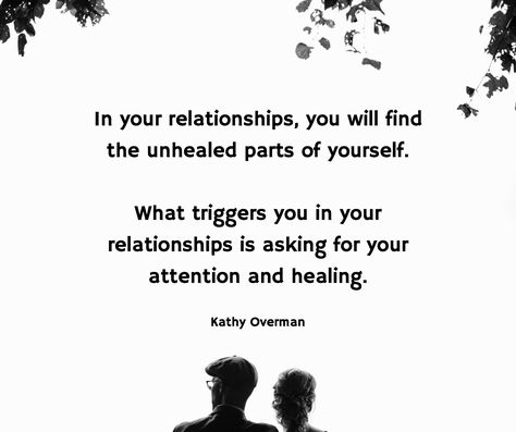 In your relationships, you will find the unhealed parts of yourself. What triggers you in your relationships is asking for your attention and healing. / Kathy Overman Past Relationship Triggers, Sacred Relationship, Secure Relationship, 2023 Vision, Relationship Help, Soul Searching, Past Relationships, Therapy Ideas, Reminder Quotes