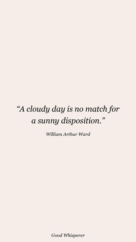 Cloudy Days Quotes, Cloudy Quotes, Sunny Day Quotes, Sunny Disposition, Cloudy Weather, Saints And Sinners, Special Words, Cloudy Day, Sunny Day