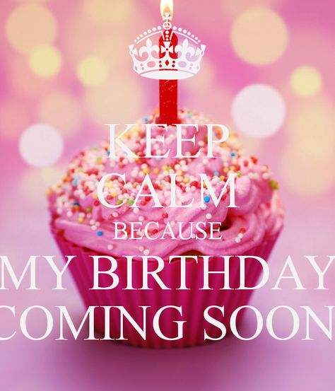 Keep calm Its Almost My Birthday Quotes, Almost My Birthday Quotes, My Birthday Quotes, Keep Calm My Birthday, Almost My Birthday, Birthday Month Quotes, Its Almost My Birthday, Birthday Greetings For Facebook, Birthday Msgs