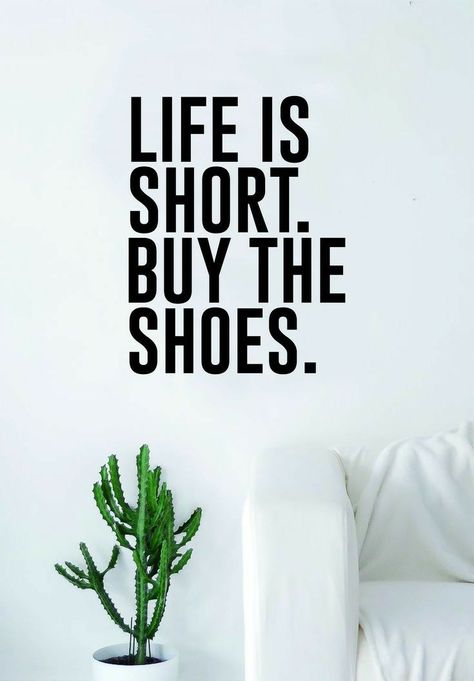 Quote Beautiful, Fashion Quotes Inspirational, Custom Word Art, Spanglish Quotes, Life Is Too Short Quotes, Shoes Quotes, Funny Girls, Vinyl Wall Art Decals, Babe Quotes