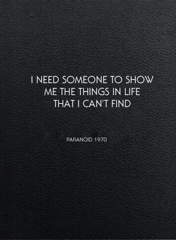 "I need someone to show me the things in life that I can't find" #BlackSabbath Black Sabbath Lyrics, Black Sabbath Albums, Black Sabbath Iron Man, Black Sabbath Concert, Sabbath Quotes, Musica Rock, Ozzy Osbourne, Need Someone, Black Sabbath