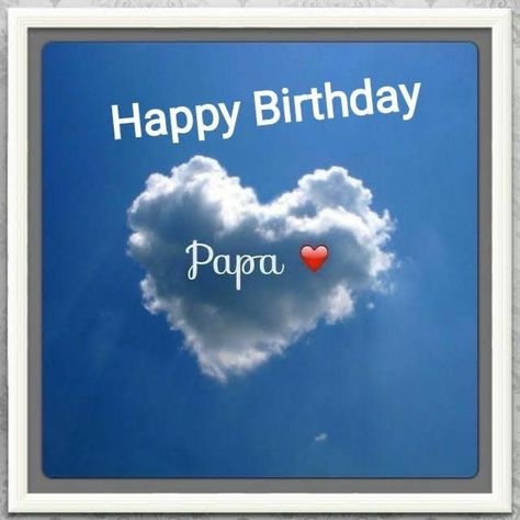 Happy Birthday Papa In Heaven, Papa In Heaven, Birthday In Heaven Quotes, Miss You Papa, Dad In Heaven Quotes, Miss You Dad Quotes, Happy Birthday Papa, I Miss You Dad, Happy Heavenly Birthday