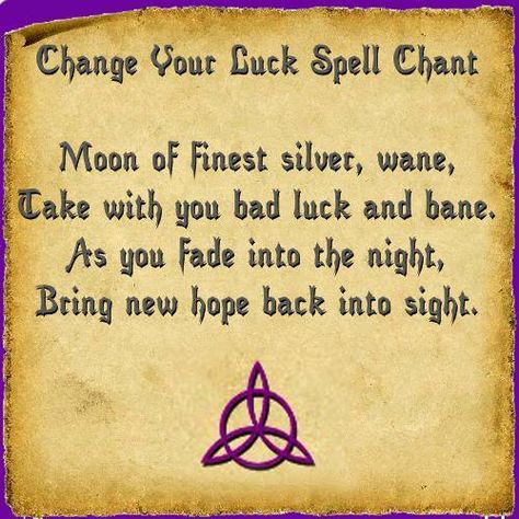 Change your luck spell chant Wiccan Chants, Money Spells Magic, Luck Spell, Binding Spell, Witchcraft Spells For Beginners, Money Spells That Work, Good Luck Spells, Spells For Beginners, Moon Spells