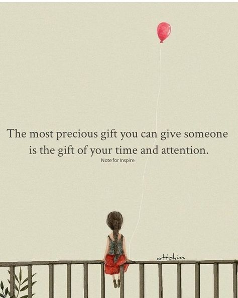 The most precious gift you can give someone is the gift of your time and attention Time And Attention, Precious Gift, Dont Touch My Phone Wallpapers, Dad Daughter, Meaningful Words, Cellphone Wallpaper, Life Advice, Powerful Words, Urdu Quotes