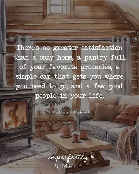 Imperfectly Simple Cozy Family Home, Being Content, Happy Homemaking, Cottagecore Living, Hygge Life, Soul Connection, Cosy Home, Wonder Quotes, Cozy Home