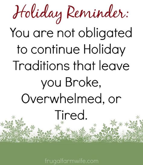 Holiday Reminder: You are not obligated to continue holiday traditions that leave you broke Christmas Gift Quotes, Tradition Quotes, Christmas Tress, Thanksgiving Eve, Have A Happy Holiday, Farm Wife, Christmas Prep, Holiday Quotes, Christian Christmas