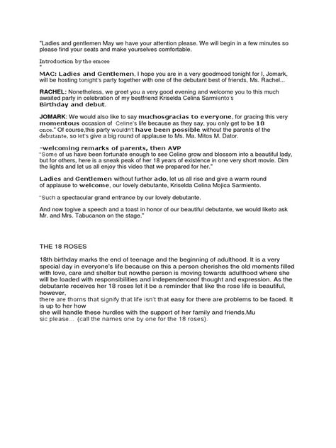 Ladies and gentlemen May we have your attention please. We will begin in a few minutes so please find your seats and make yourselves comfortable. Introduction by the emcee " MAC: Ladies and Gentlemen, I hope you are in a very goodmood tonight for I, Jomark, will be hosting tonight’s party together with one of the debutant best of friends, Ms. Rachel... RACHEL: Nonetheless, we greet you a very good evening and welcome you to this much awaited party in celebration of my bestfriend Kriselda Debut Program, Unicorn Party Bags, Wedding Mc, Ms Rachel, Opening Prayer, Best Of Friends, Prayers For Strength, School Event, Event Hosting