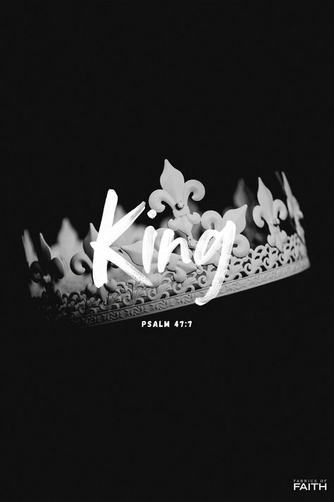 King Of Kings Lord Of Lords, God Is King, King Name, Son Of A King, Jesus King Of Kings, King Boy, Psalm 47, Lord King, Jesus King