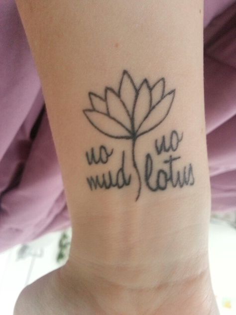 No mud no lotus No Mud No Lotus Tattoo, No Mud No Lotus, Buddhist Tattoo, Lotus Tattoo, Time Tattoos, Wedding Tattoos, Ink Ideas, Future Wife, Custom Tattoo