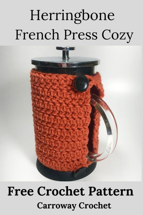 Herringbone French Press Cozy Crochet Pattern Free - Carroway Crochet Carroway Crochet, French Press Cozy, Crochet Coffee Cozy, Bralette Pattern, Infinity Scarf Pattern, Days To Christmas, Cozy Crochet Patterns, Crochet Cozy, Cozy Crochet