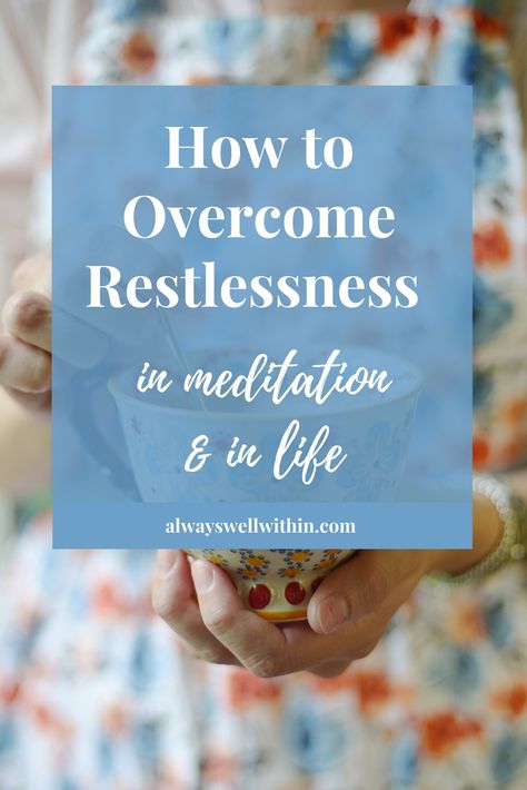 Restlessness | Speediness | Meditation Feeling Restless, Restless Soul, Walking Meditation, Transcendental Meditation, Easy Meditation, Learn To Meditate, Meditation For Beginners, Meditation Benefits, Zen Meditation