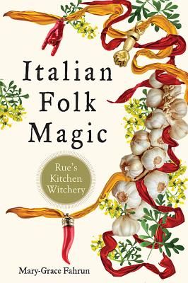 Italian Folk Magic: Rue's Kitchen Witchery Italian Folk Magic, Spells For Love, Hilarie Burton, Magick Symbols, Folk Magic, Kitchen Witchery, University Of British Columbia, Aleister Crowley, Kitchen Witch