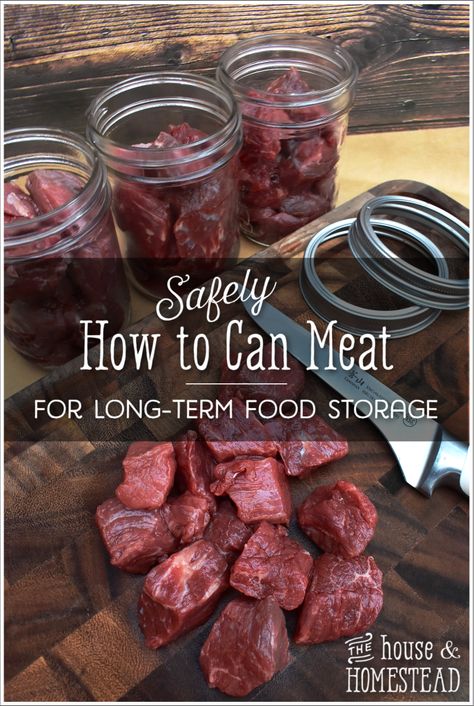 How to Safely Can Meat For Long-Term Food Storage - The House & Homestead Storing Food Long Term, Venison Meat, Canned Meats, Canning Kitchen, Easy Canning, Pressure Canning Recipes, Fermented Pickles, Canning Cherry Pie Filling, Canning Vegetables