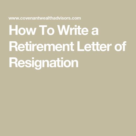 How To Write a Retirement Letter of Resignation Letter Of Retirement, Retirement Letter Sample, Retirement Resignation Letter, Retirement Letter To Employer, Retirement Letter, Letter To Boss, Letter Of Resignation, Resignation Letter Sample, Resignation Letters