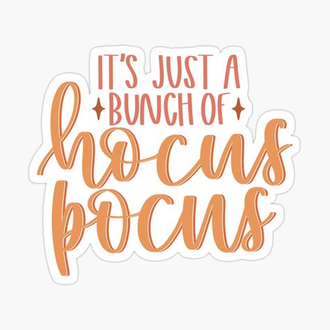 Its Just A Bunch Of Hocus Pocus Quote, It’s Just A Bunch Of Hocus Pocus, Hocus Pocus Stickers, Practice Tattoos, Hocus Pocus Quotes, Focus Quotes, Cute Hand Tattoos, Disney Background, Halloween Movie